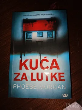 Kuća za lutke - Phoebe Morgan